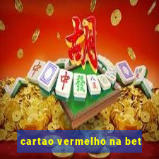 cartao vermelho na bet